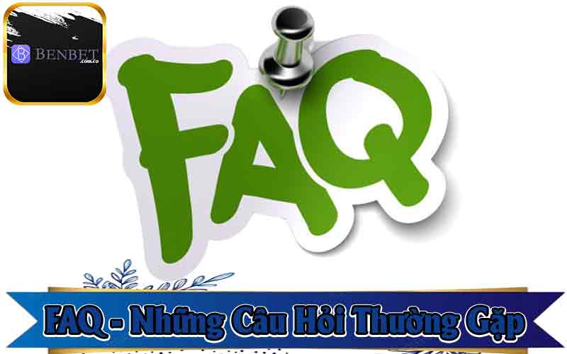 FAQ - Giải Đáp Các Thắc Mắc Của Người Dùng